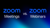 Zoom Meetings vs. Zoom Webinars